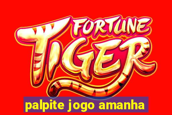 palpite jogo amanha